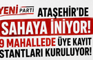 Yeni Parti Ataşehir’de Sahaya İniyor: 9 Mahallede Üye Kayıt Stantları Kuruluyor!