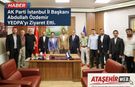 AK Parti İstanbul İl Başkanı Abdullah Özdemir’den YEDPA’ya Ziyaret