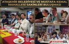 Ataşehir Belediyesi Mustafa Kemal Mahallesi’nde Komşularıyla Bir Araya Geldi!