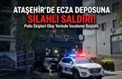 Ataşehir’de Ecza Deposuna Silahlı Saldırı!