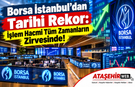 Borsa İstanbul’dan Tarihi Rekor