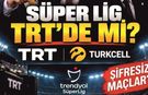 Süper Lig Yayın Düzeninde Şifresiz Maç İhtimali Gündemde