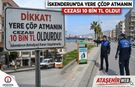 İskenderun’da Yere Çöp Atmanın Cezası 10 Bin TL Oldu!