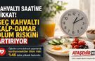 Kahvaltıyı Geç Saatlere Bırakmak Erken Ölüm Riskini Artırabilir