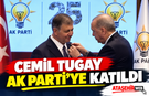 İzmir Siyasetinde Tarihi Gün: Cemil Tugay AK Parti’ye Katıldı