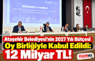 Ataşehir Belediyesi’nin 2027 Yılı Bütçesi Oy Birliğiyle Kabul Edildi: 12 Milyar TL!