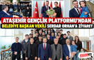 Ataşehir Gençlik Platformu’ndan Belediye Başkan Vekili Serdar Orhan’a Ziyaret