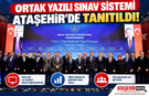 Ortak Yazılı Sınav Sistemi Ataşehir’de Tanıtıldı!