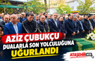 Aziz Çubukçu Dualarla Son Yolculuğuna Uğurlandı