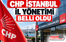 CHP İstanbul İl Yönetimi Belli Oldu