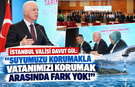 İstanbul Valisi Davut Gül: “Suyumuzu Korumakla Vatanımızı Korumak Arasında Fark Yok!”