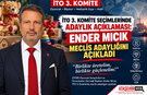 İTO 3. Komite Seçimleri Heyecanı: Ender Mıcık Meclis Adaylığını Açıkladı