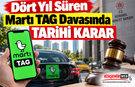 Dört Yıl Süren Martı TAG Davasında Tarihi Karar
