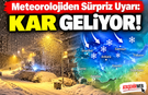Meteorolojiden Sürpriz Uyarı: Kar Geliyor