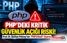 PHP'deki Kritik Güvenlik Açığı Riski! Prof. Dr. Burhan Pektaş'tan "PHP2Shell" Uyarısı