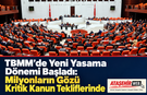 TBMM’de Yeni Yasama Dönemi Başladı: Milyonların Gözü Kritik Kanun Tekliflerinde
