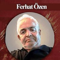 FERHAT ÖZEN KİMDİR