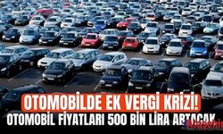 Otomobilde Ek Vergi Şoku: Fiyatlar 500 Bin TL Artıyor 
