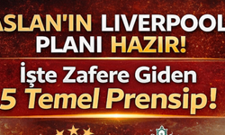 Aslan'ın Liverpool Planı Hazır! İşte Zafere Giden 5 Temel Prensip
