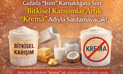 Bitkisel Karışımlar Artık "Krema" Adıyla Satılamayacak!