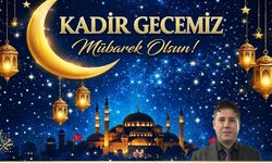 Çörekçiler Köyü Dernek Başkanı Cemil Avcı’dan Kadir Gecesi Mesajı