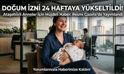 Çalışan Anneye "Nefes" Geldi! Doğum İzni Artık 24 Hafta