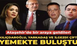 Ataşehir’de Kritik Gece: Kılıçdaroğlu, İlgezdi ve Yarkadaş Yemekte Buluştu!
