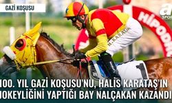 TARİHİ 100. GAZİ KOŞUSU'NDA ZAFER BAY NALÇAKAN VE HALIS KARATAŞ'IN!