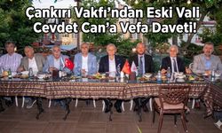 Çankırı Vakfı’ndan Eski Vali Cevdet Can’a Vefa Daveti!