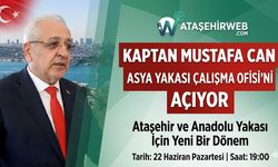 Kaptan Mustafa Can Asya Yakası Çalışma Ofisini Bu Akşam Açıyor!