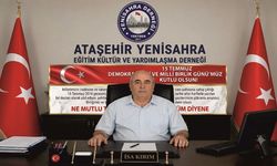 Ataşehir Yenisahra Derneği Başkanı İsa Kırım’dan 15 Temmuz Mesajı