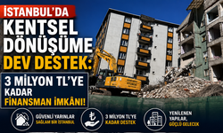 İSTANBUL’DA KENTSEL DÖNÜŞÜME DEV DESTEK