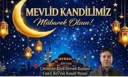 Çörekçiler Köyü Dernek Başkanı Cemil Avcı’dan Mevlid Kandili Mesajı