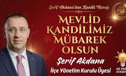 Şerif Akdana’dan Mevlid Kandili Mesajı