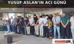 Yusuf Aslan’ın Acı Günü