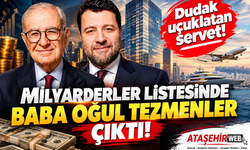 Milyarderler Listesinde Tezmenler Çıktı!