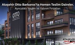 Ataşehir Otto Barbaros’ta Hemen Teslim Daireler