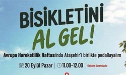 BİSİKLETİNİ AL GEL, ATAŞEHİR’İ BİRLİKTE PEDALLAYALIM!