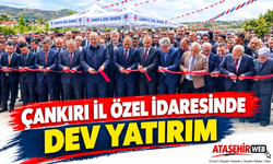 Çankırı İl Özel İdaresinde Dev Yatırım