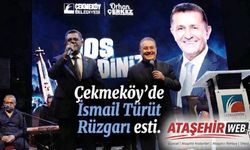 Çekmeköy’de İsmail Türüt Rüzgarı esti