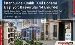 İstanbul’da Kiralık TOKİ Dönemi Başlıyor: Başvurular 14 Eylül’de!