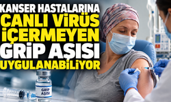 Kanser Hastaları İçin Kritik Uyarı: Canlı Virüs İçermeyen Grip Aşısı Uygulanabiliyor