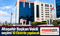 Ataşehir’de Başkan Vekili Seçim Tarihi Belli Oldu: 10 Ekim
