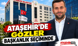 ATAŞEHİR’DE GÖZLER BAŞKANLIK SEÇİMİNDE!