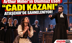 Arthur Miller’ın Ölümsüz Eseri “Cadı Kazanı” Ataşehir’de Sahneleniyor!