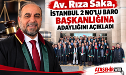 Av. Rıza Saka, İstanbul 2 No’lu Baro Başkanlığına Adaylığını Açıkladı