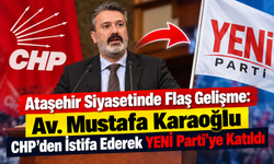 Av. Mustafa Karaoğlu CHP’den İstifa Ederek YENİ Parti’ye Katıldı