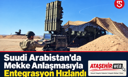 Suudi Arabistan’da Mekke Anlaşmasıyla Entegrasyon Hızlandı