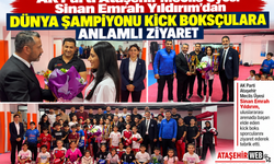 Sinan Emrah Yıldırım’dan Dünya Şampiyonu Kick Boksçulara Anlamlı Ziyaret