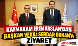Kaymakam Eren Arslan’dan Başkan Vekili Serdar Orhan’a Ziyaret